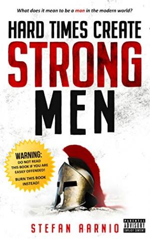 Hard Times Create Strong Men.jpg